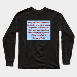 Bible Verse Romans 15:13 Long Sleeve T-Shirt